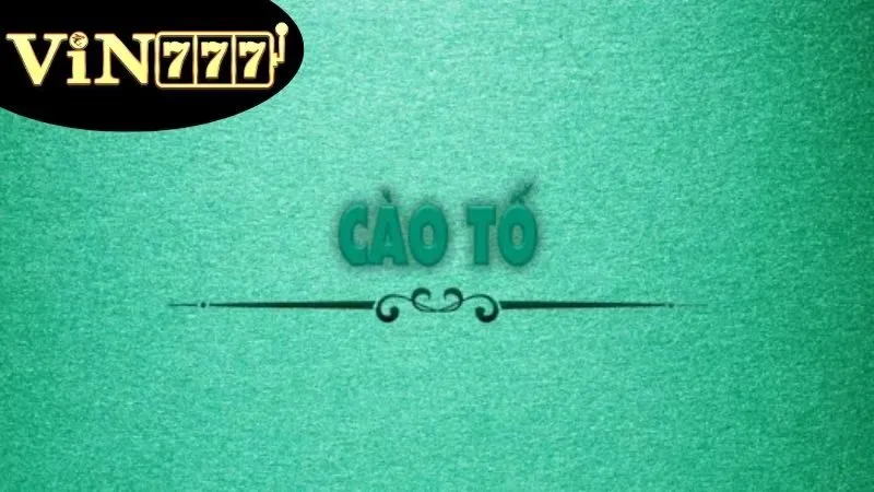 Cào Tố – Game Bài Đổi Thưởng Đầy Kịch Tính 2 Định nghĩa về Cào Tố